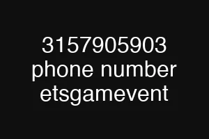 3157905903 phone number etsgamevent