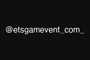 @etsgamevent_com_