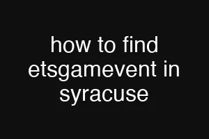 how to find etsgamevent in syracuse